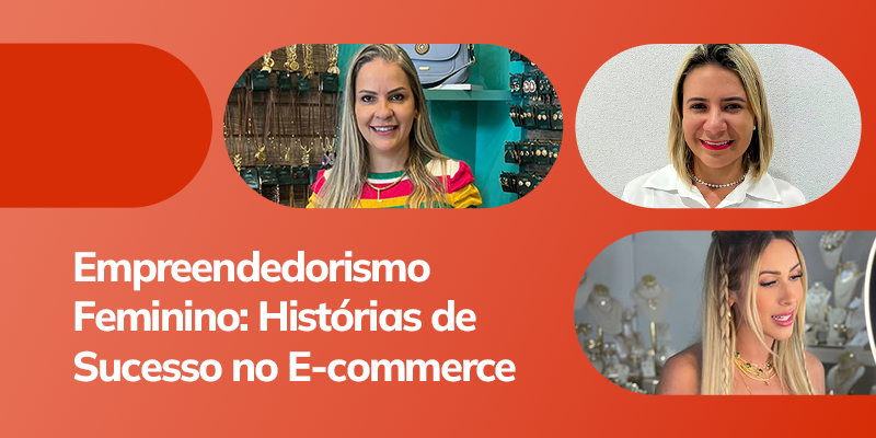 Empreendedorismo Feminino: Histórias de Sucesso no E-commerce