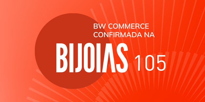 A mais tradicional feira de joias da América Latina: BW Commerce estará na 105ª Bijoias 