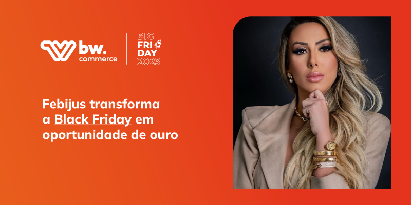 Febijus transforma a Black Friday em oportunidade de ouro