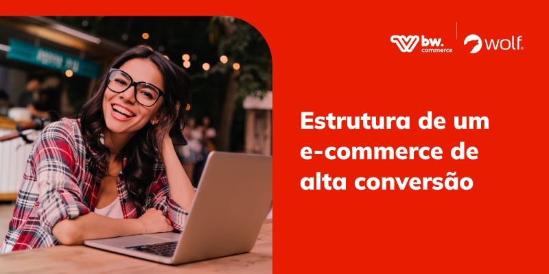 Estrutura de um e-commerce de alta conversão