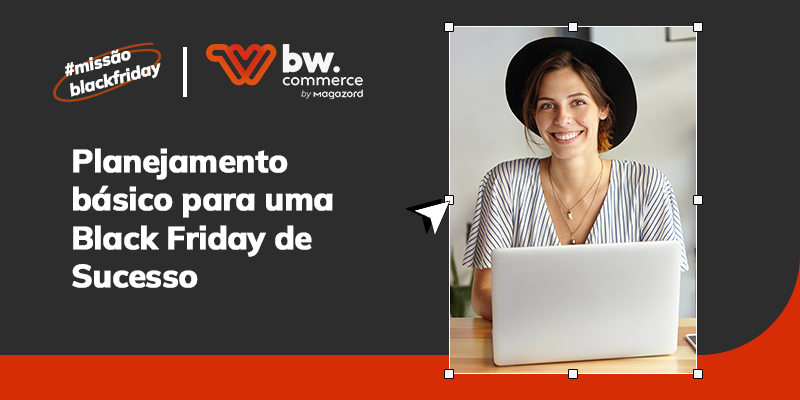 Planejamento básico para uma Black Friday de Sucesso