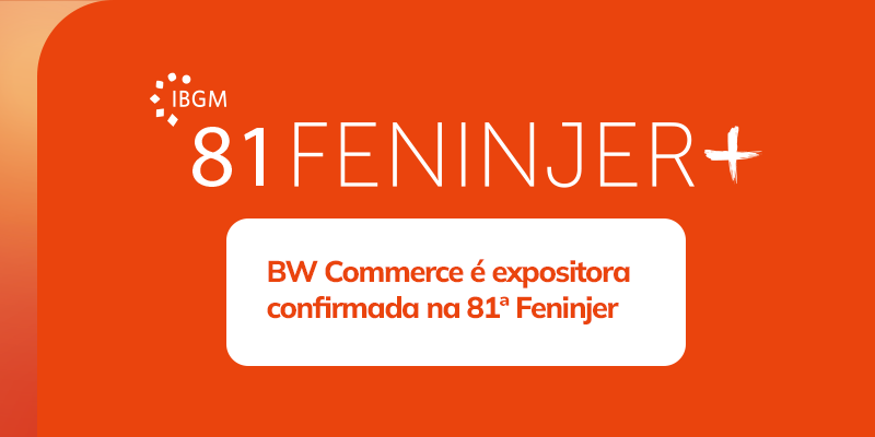 BW Commerce Confirma sua Presença na 81º Edição da Feninjer!