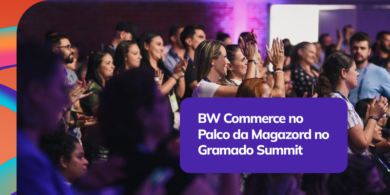E-commerce que Vale Ouro: BW Commerce no Palco da Magazord na Gramado Summit