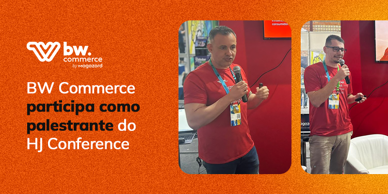BW Commerce participa como palestrante do HJ Conference