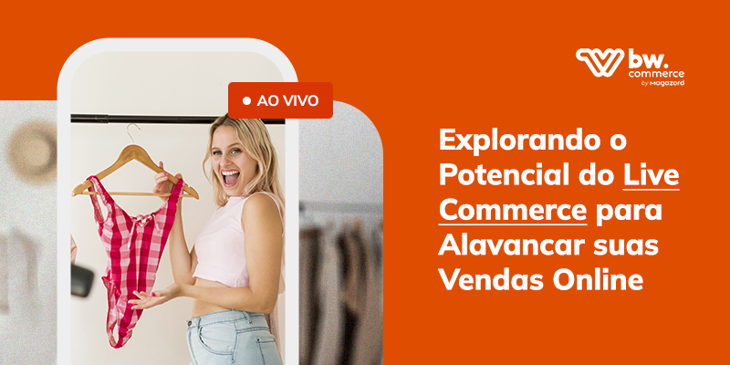 Explorando o potencial do Live Commerce para alavancar suas vendas online