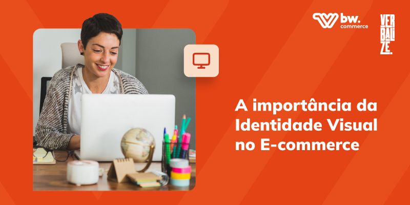 A importância da Identidade Visual no E-commerce!